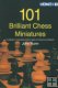 101 BRILLIANT CHESS MINIATURES by John Nunn