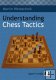 Understanding Chess Tactics by Martin Weteschnik